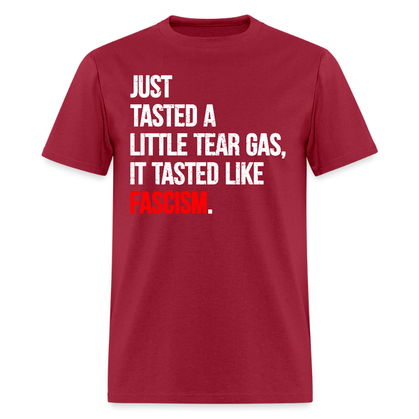 Just Tasted A Little Tear Gas T Shirt - dark red
