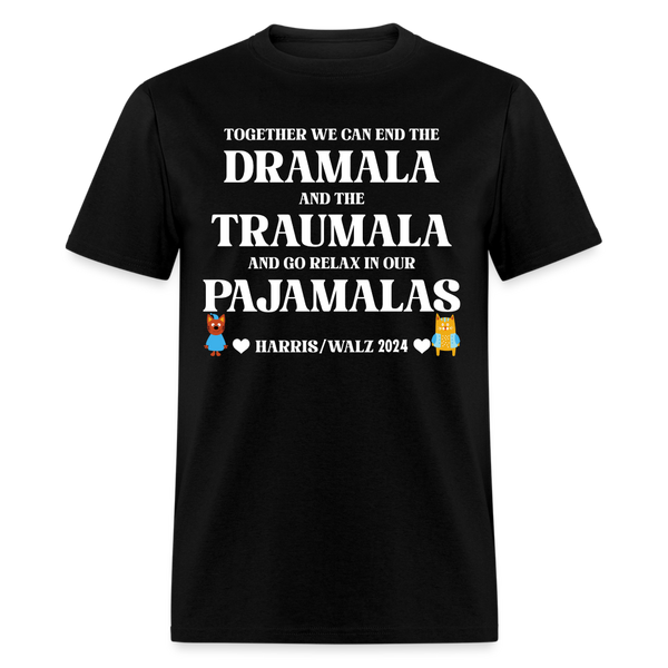 Together We Can End The Dramala T Shirt - black
