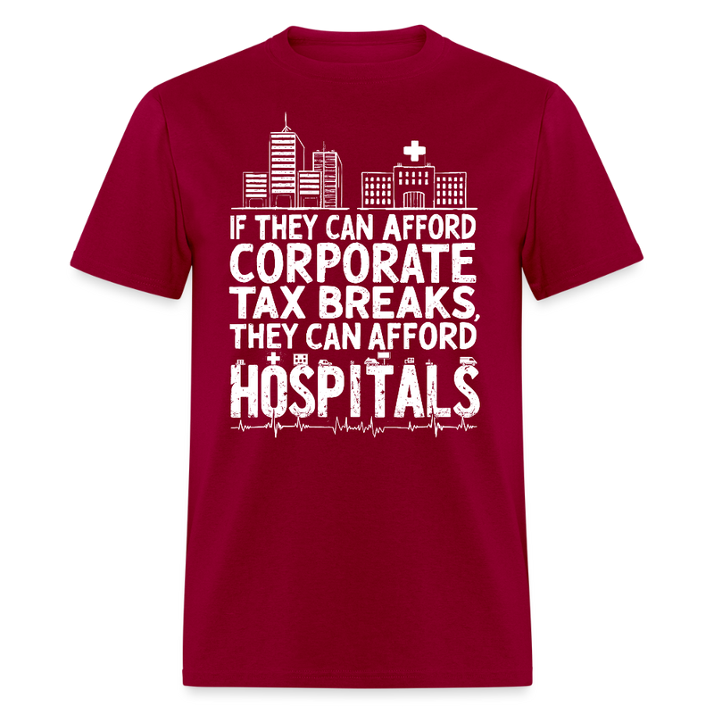 If They Can Afford Corporate Tax Breaks T Shirt - dark red