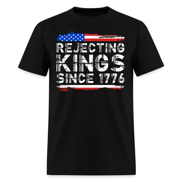 Rejecting Kings Since 1776 T Shirt - 3 - black