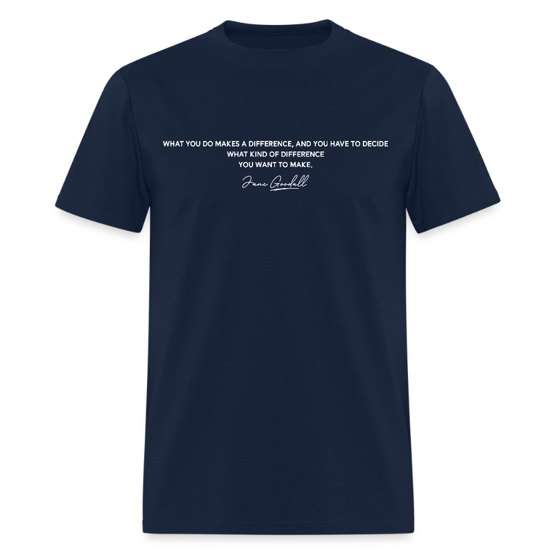 What You Do Makes A Difference Jane Goodall T Shirt - 2 - navy
