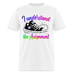 I Understand The Assignment T Shirt - white
