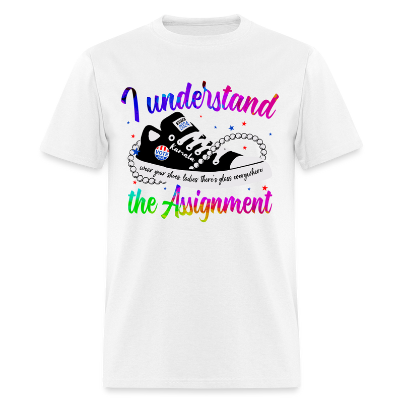 I Understand The Assignment T Shirt - white