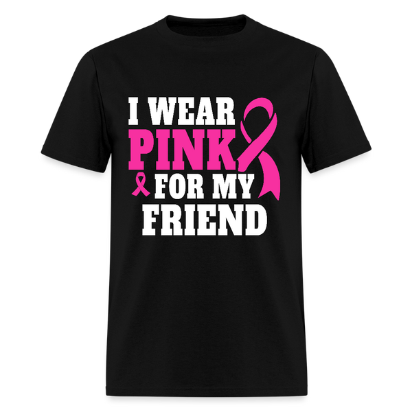 Breast Cancer Awareness Month Wear Pink For My Friend T Shirt - black