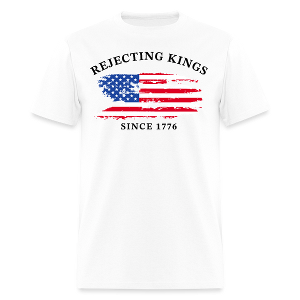 Rejecting Kings Since 1776 White T Shirt - white