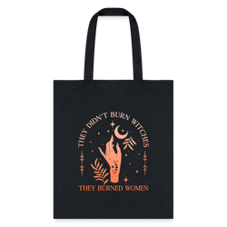 They Didn't Burn Witches Tote Bag - black