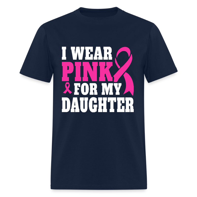 Breast Cancer Awareness Month Wear Pink For My Daughter T Shirt - navy