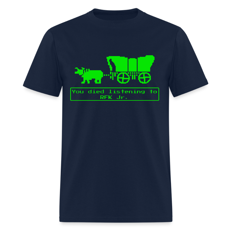 You Died Listening To RFK Jr T Shirt - navy
