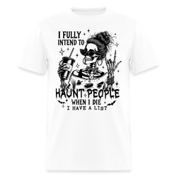 I Fully Intend To Haunt People Halloween T Shirt - white