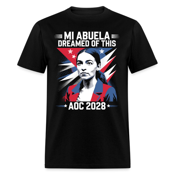 Mi Abuela Dreamed of This AOC 2028 T Shirt - black
