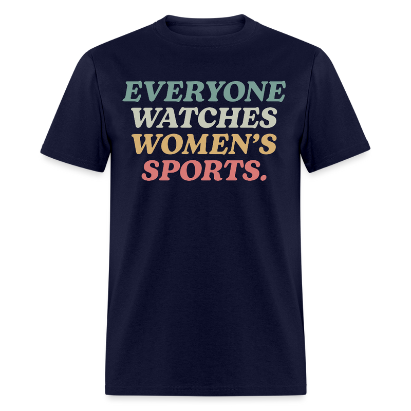 Everyone Watches Women's Sports T Shirt - navy