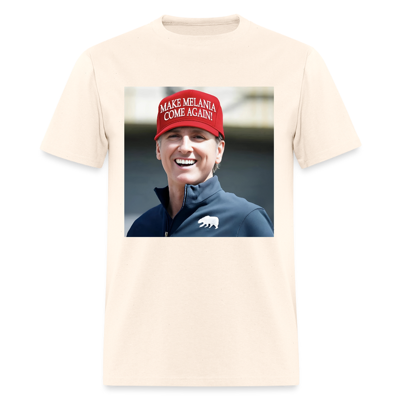 Newsom Make Melania Come Again T Shirt - natural