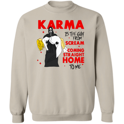 Karma Is The Guy On The Screen Sweatshirt