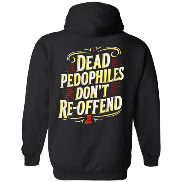 Dead Pedophiles Don't Reoffend Hoodie