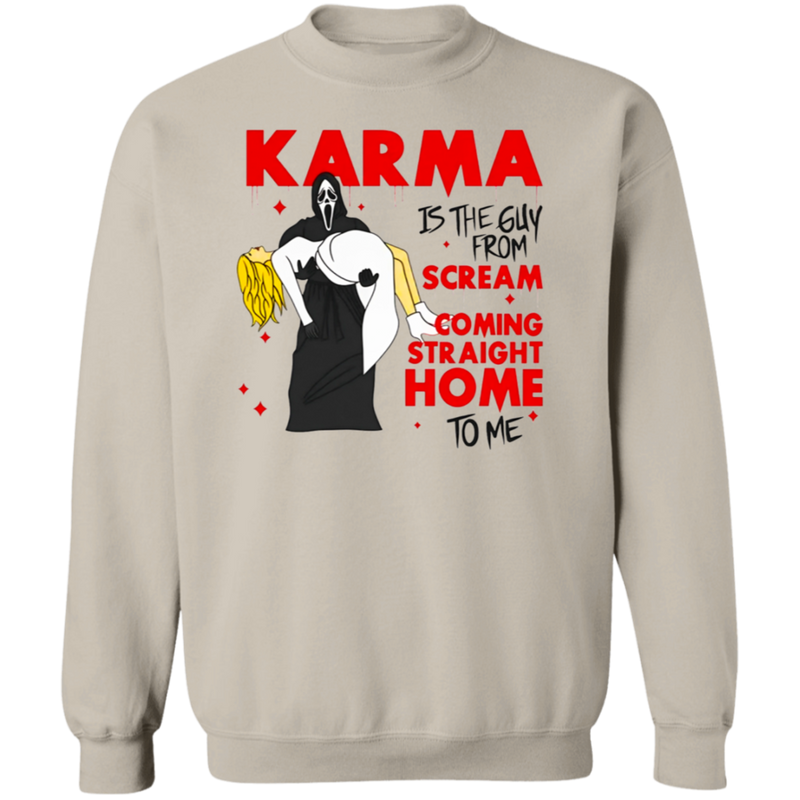Karma Is The Guy On The Screen Sweatshirt