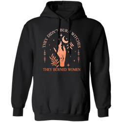 They Didn't Burn Witches Hoodie