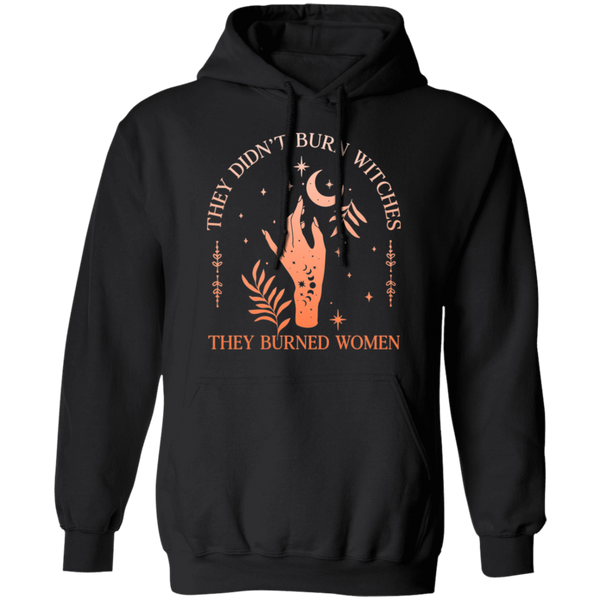 They Didn't Burn Witches Hoodie - CC