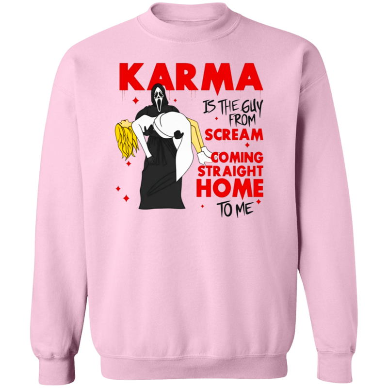 Karma Is The Guy On The Screen Sweatshirt