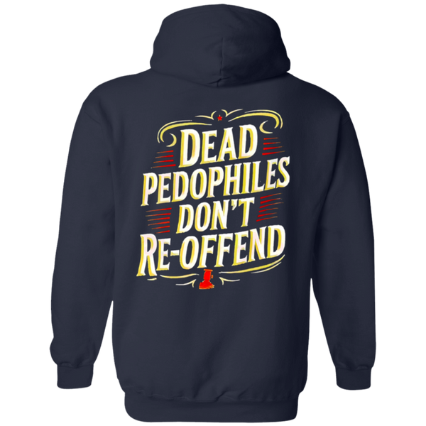 Dead Pedophiles Don't Reoffend Hoodie