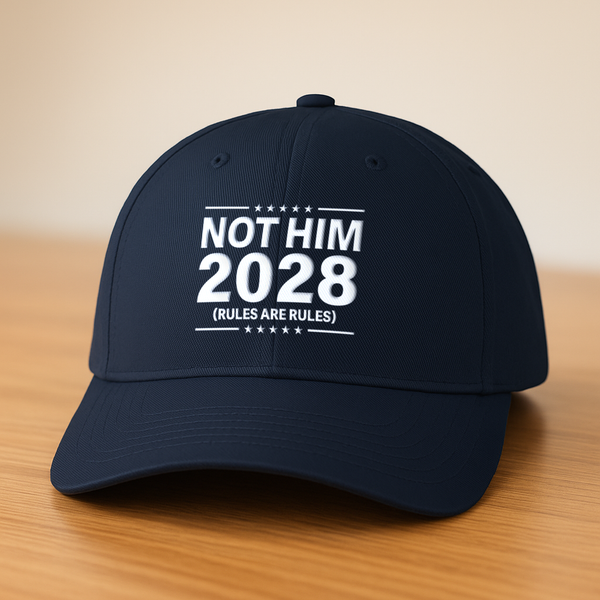 Not Him 2028 Rules Are Rules Hat