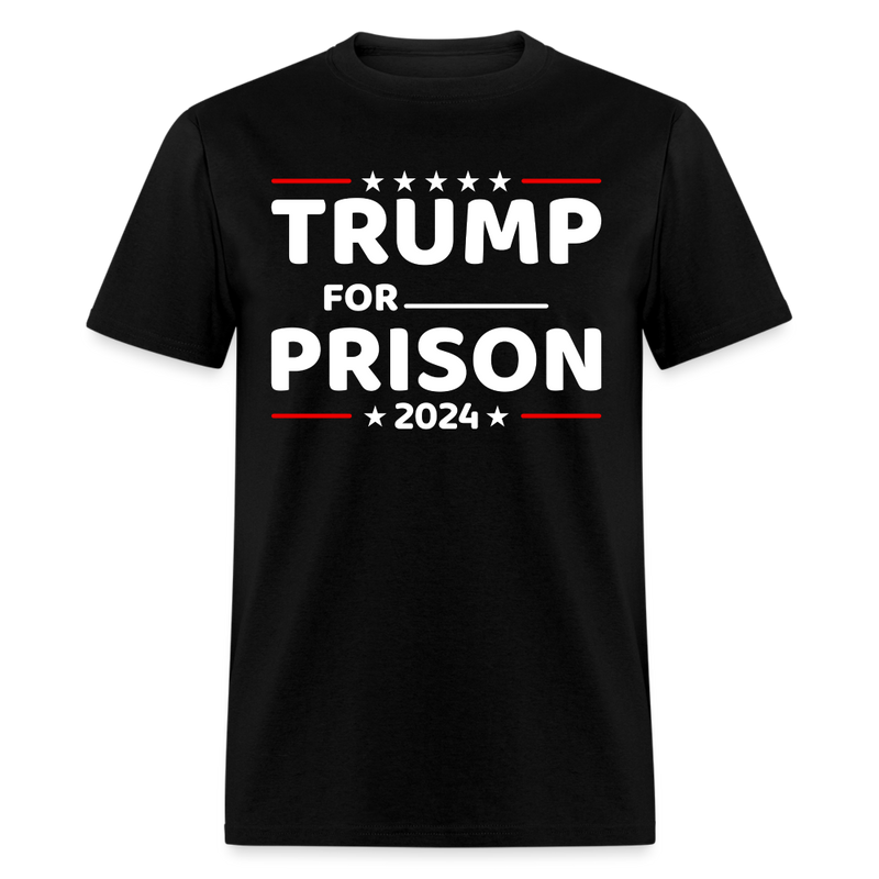 Trump For Prison T Shirt - black