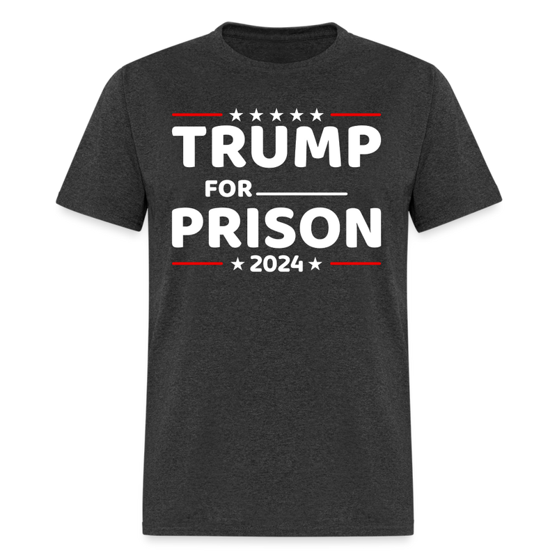 Trump For Prison T Shirt - heather black