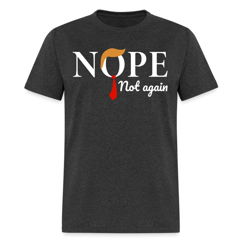 Nope Not Again T Shirt - heather black