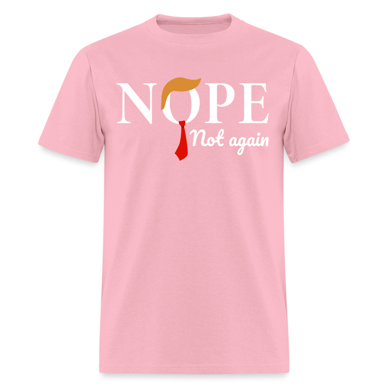 Nope Not Again T Shirt - pink